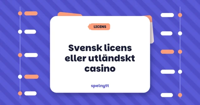 Svensk licens eller utländskt casino