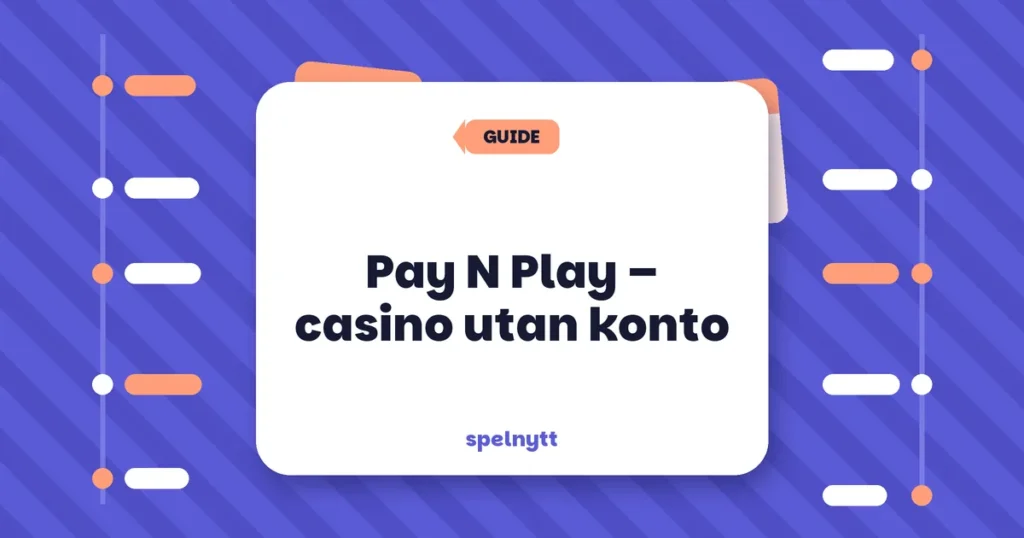 Pay N Play – casino utan konto