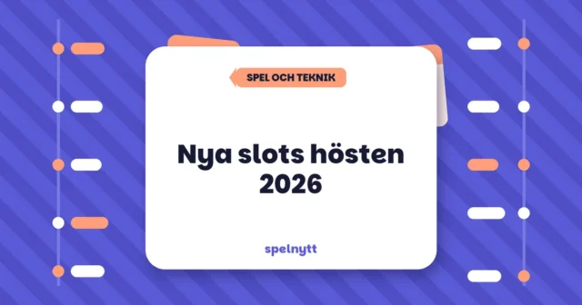 Nya slots hösten 2026