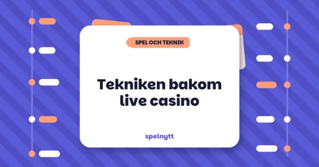 Tekniken bakom live casino