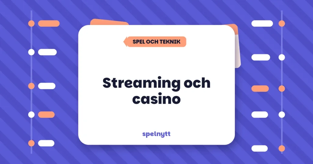 Streaming och casino