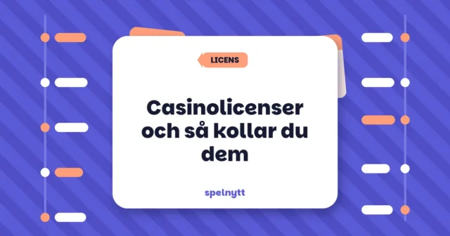 Casinolicenser och så kollar du dem