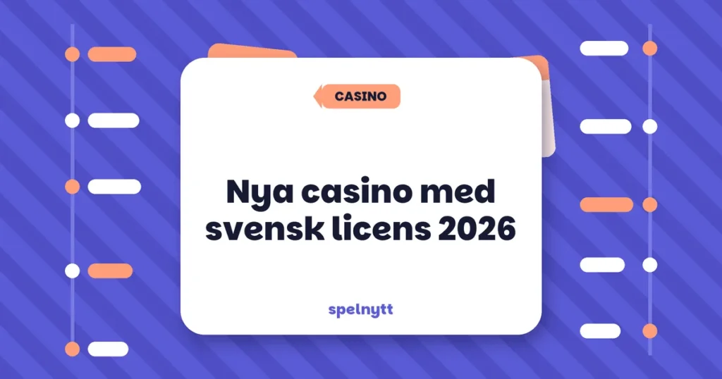 Nya casino med svensk licens 2026