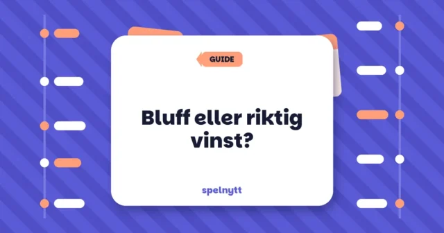 Bluff eller riktig vinst?